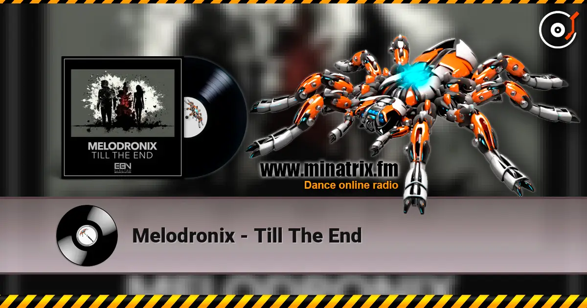 Melodronix - Till The End listen online in high quality | Minatrix.FM