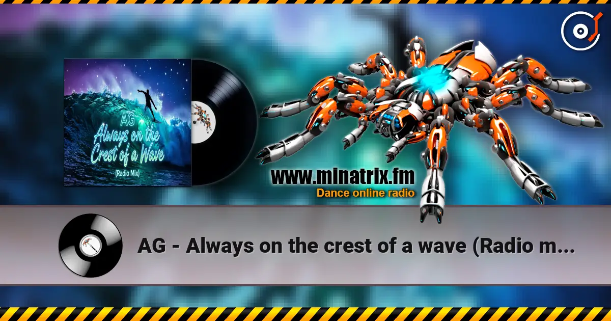 AG - Always on the crest of a wave (Radio mix) listen online in high quality | Minatrix.FM