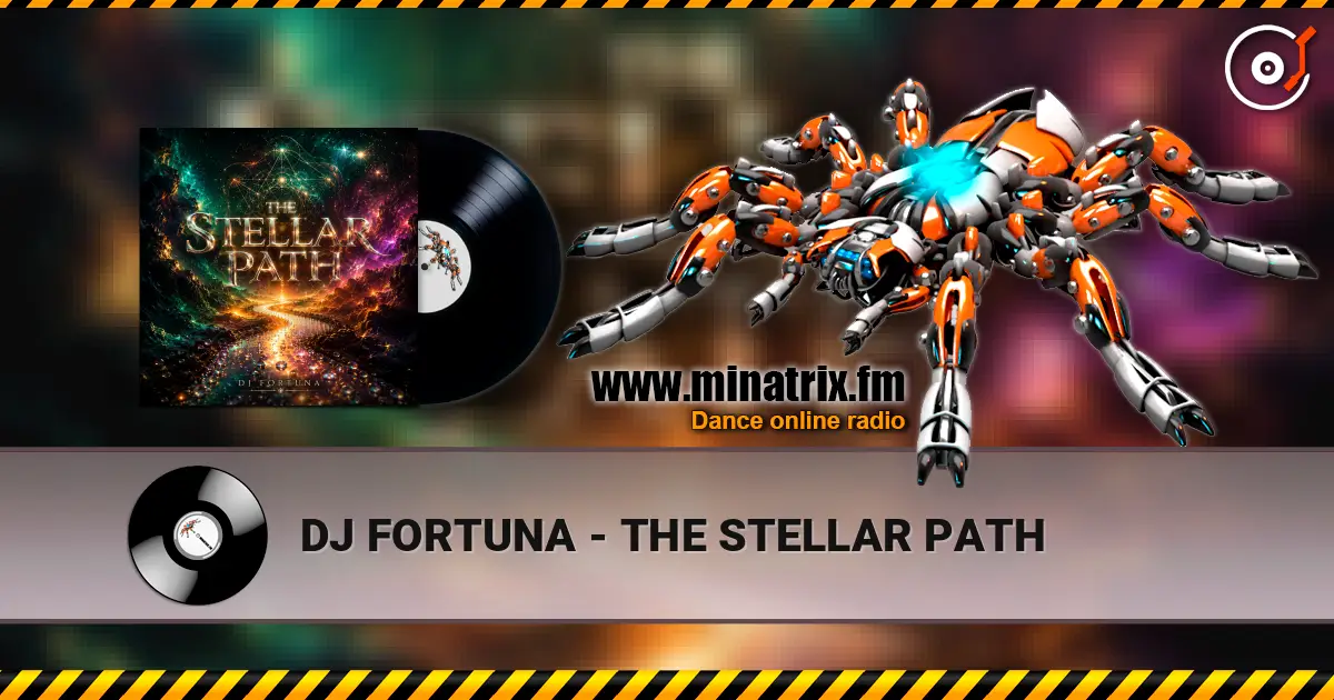 DJ FORTUNA - THE STELLAR PATH listen online in high quality | Minatrix.FM