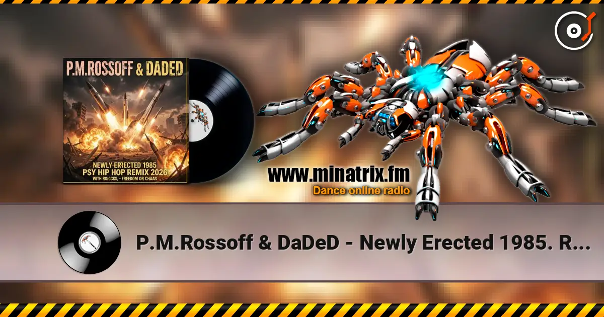 P.M.Rossoff & DaDeD - Newly Erected 1985. Remix 2026 listen online in high quality | Minatrix.FM