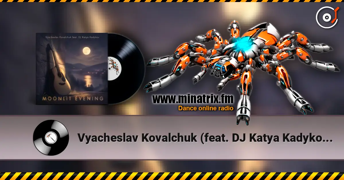 Vyacheslav Kovalchuk (feat. DJ Katya Kadykov) - Moonlit Evening listen online in high quality | Minatrix.FM