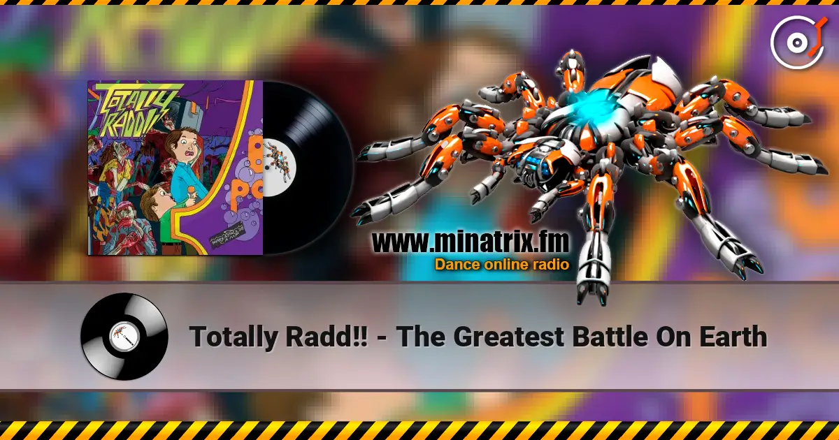 Totally Radd!! - The Greatest Battle On Earth listen online in high quality | Minatrix.FM