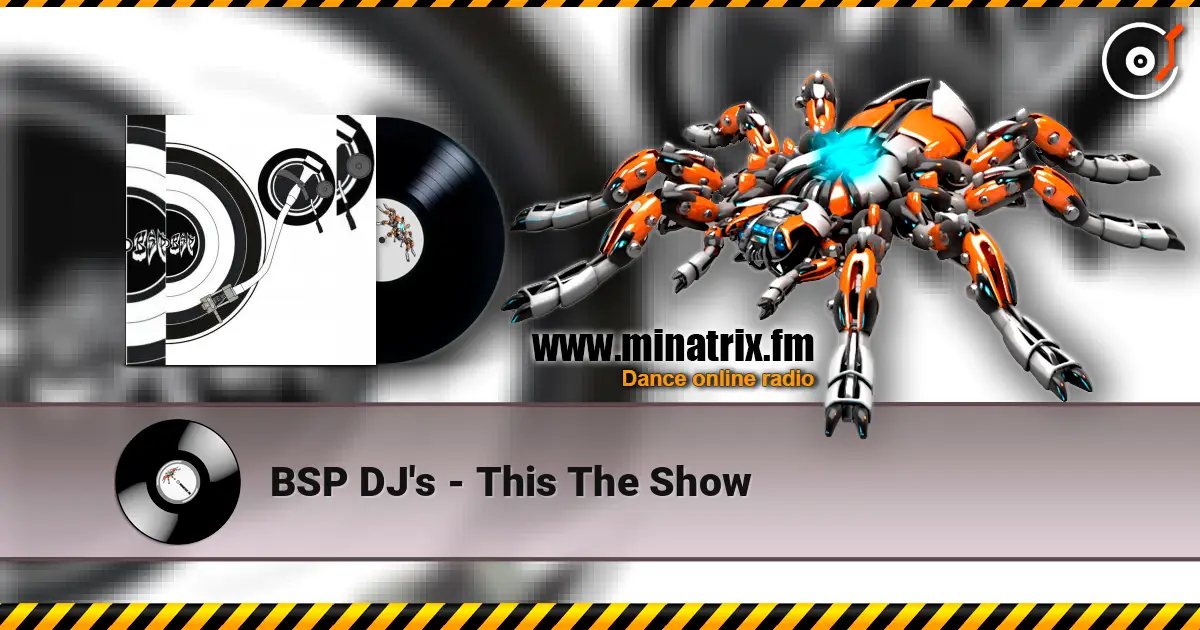 BSP DJ's - This The Show listen online in high quality | Minatrix.FM
