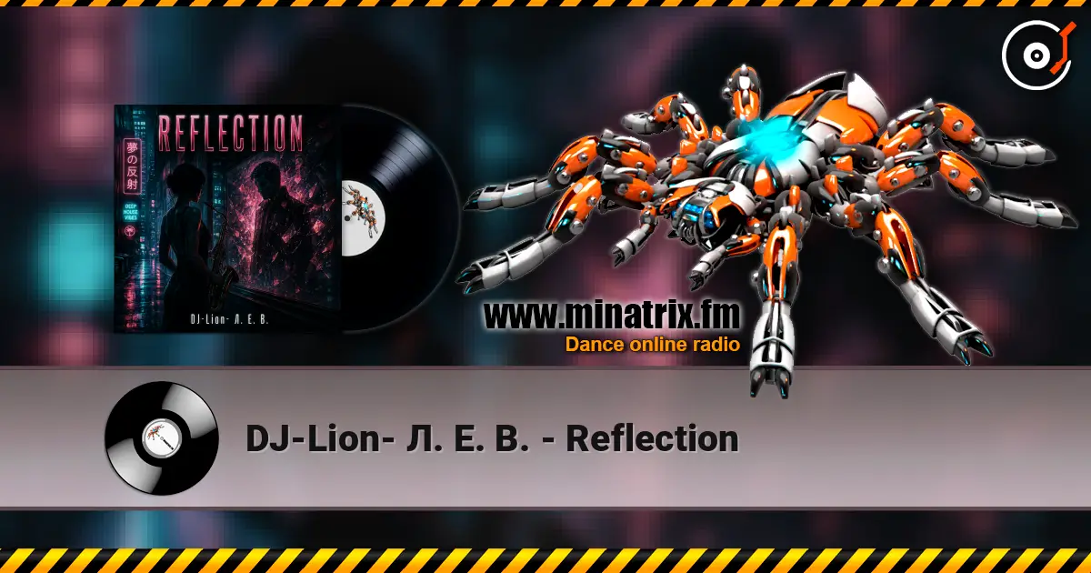 DJ-Lion- Л. Е. В. - Reflection listen online in high quality | Minatrix.FM