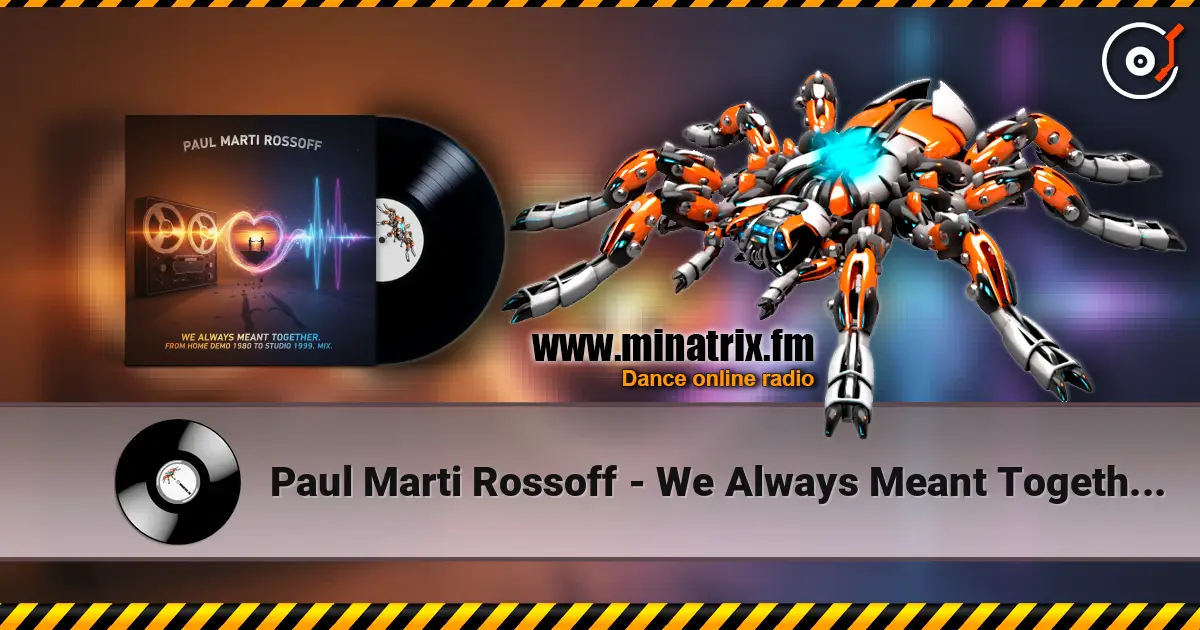 Paul Marti Rossoff - We Always Meant Together. Mix from home demo1980 to studio acoustic session1999 listen online in high quality | Minatrix.FM