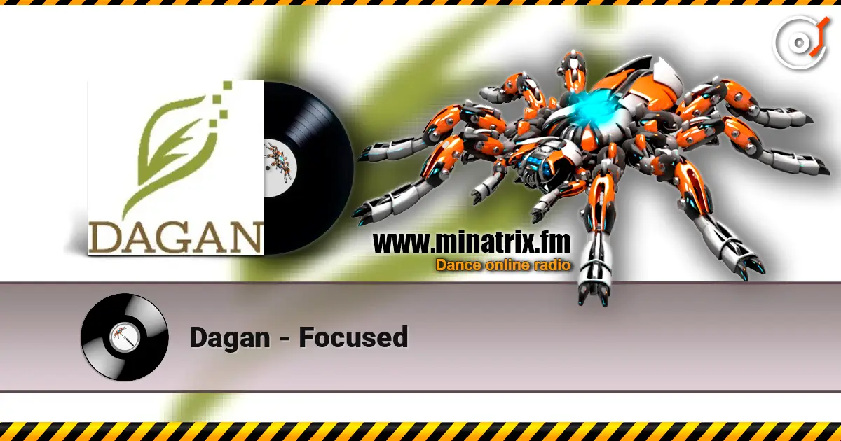Dagan - Focused listen online in high quality | Minatrix.FM