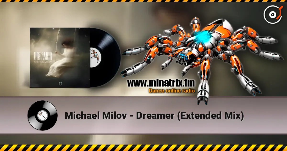 Michael Milov - Dreamer (Extended Mix) listen online in high quality | Minatrix.FM
