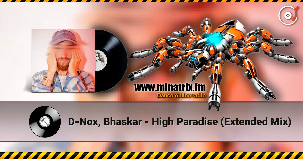 D-Nox, Bhaskar - High Paradise (Extended Mix) listen online in high quality | Minatrix.FM