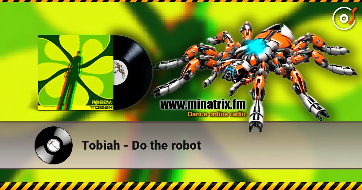 Tobiah - Do the robot listen online in high quality | Minatrix.FM