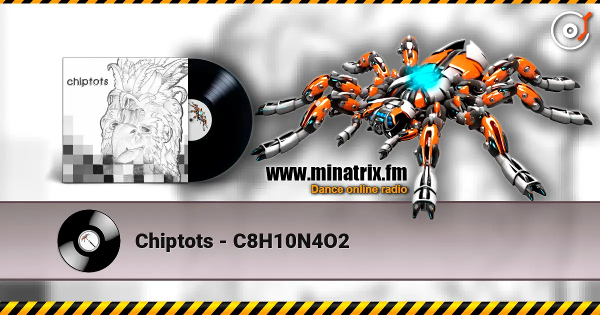 Chiptots - C8H10N4O2 listen online in high quality | Minatrix.FM