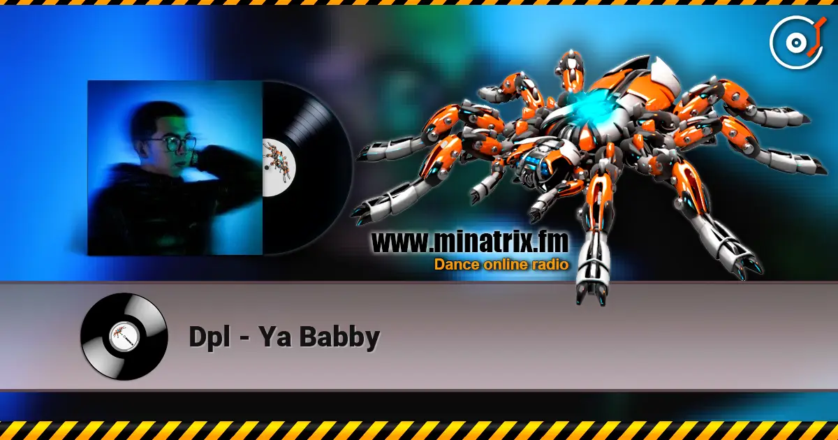 Dpl - Ya Babby listen online in high quality | Minatrix.FM