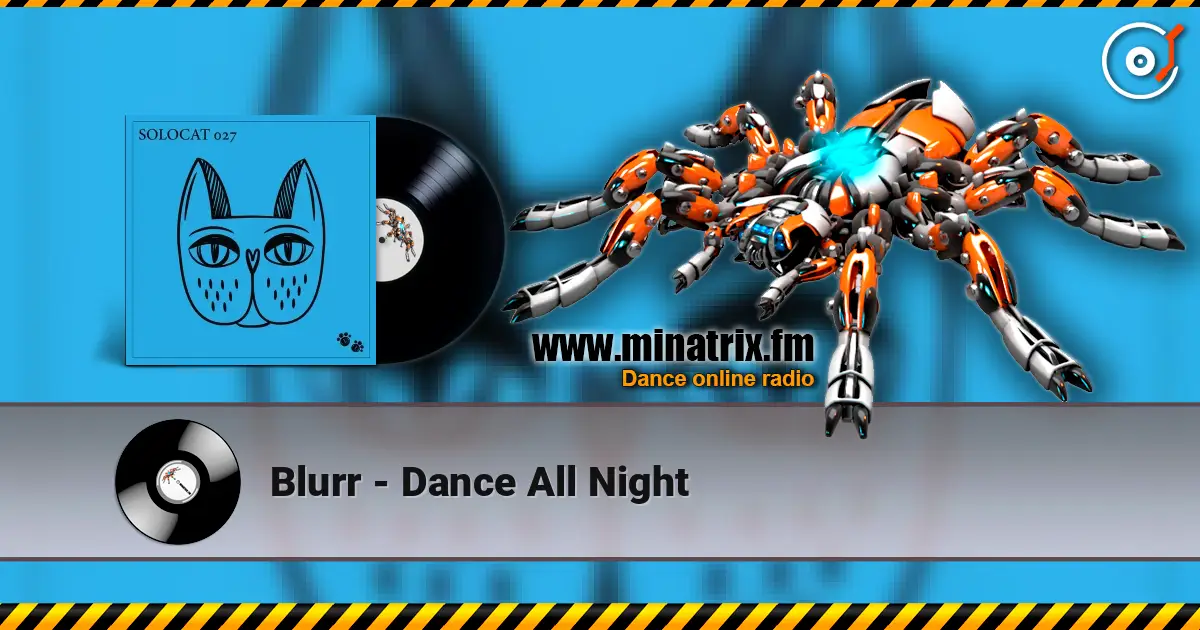 Blurr - Dance All Night listen online in high quality | Minatrix.FM
