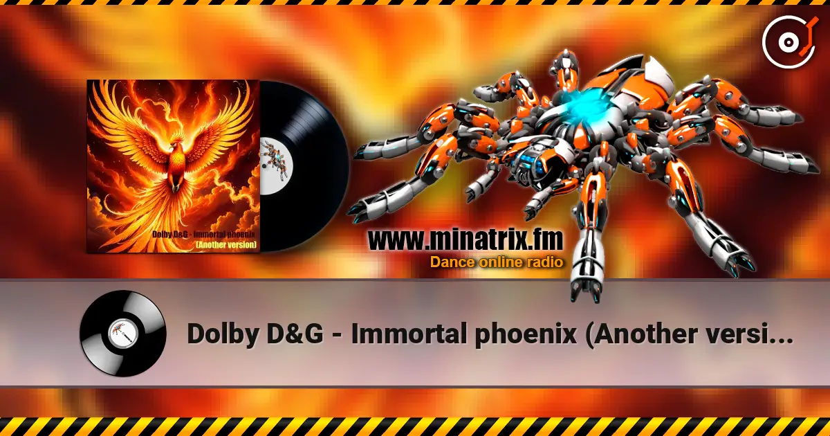 Dolby D&G - Immortal phoenix (Another version) listen online in high quality | Minatrix.FM