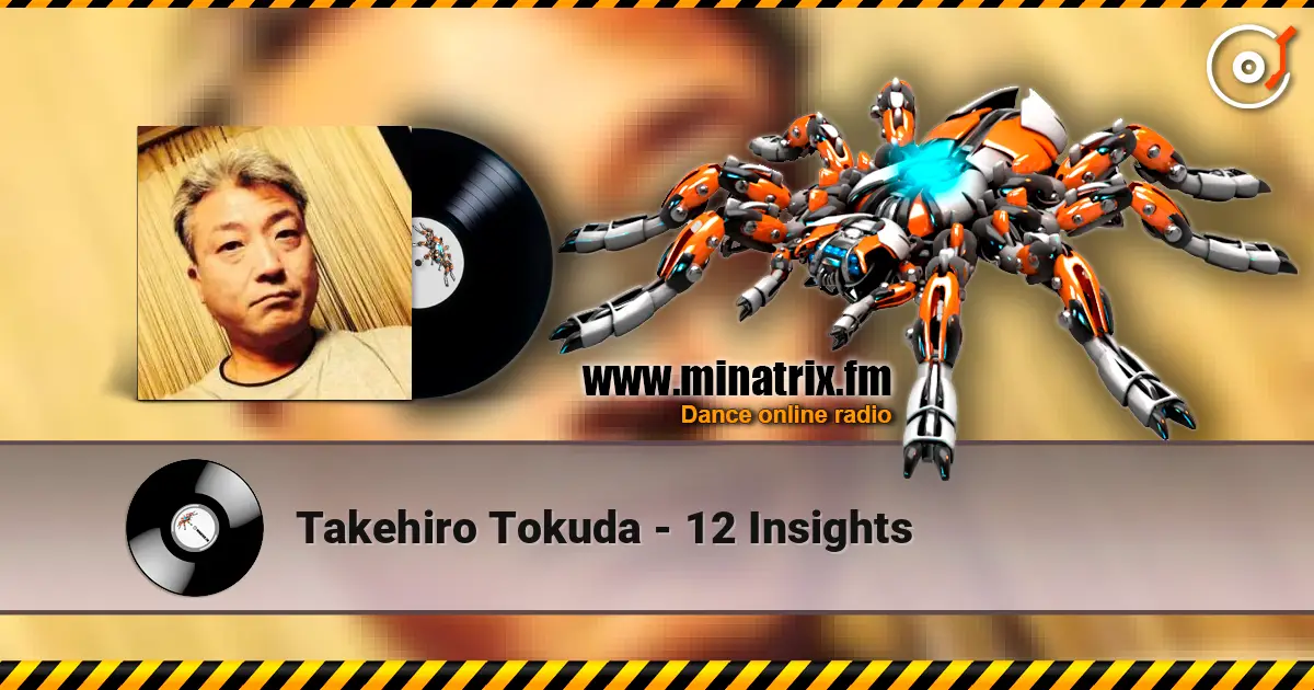 Takehiro Tokuda - 12 Insights listen online in high quality | Minatrix.FM