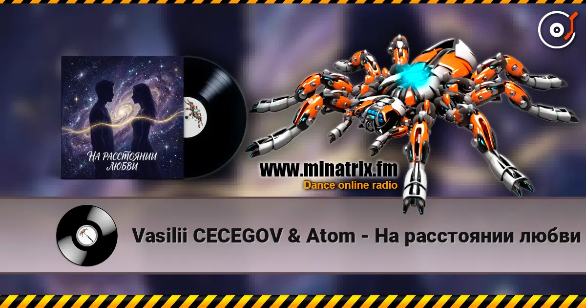 Vasilii CECEGOV & Atom - На расстоянии любви listen online in high quality | Minatrix.FM