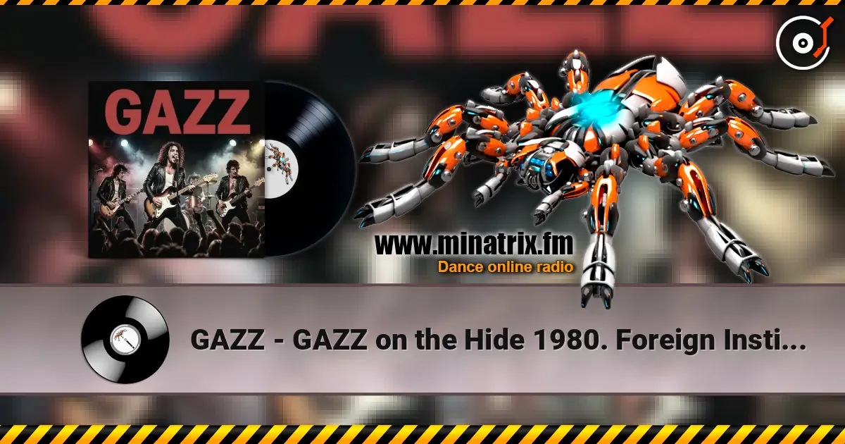 GAZZ - GAZZ on the Hide 1980. Foreign Institute Hall LIVE 1982. Restored 2026 listen online in high quality | Minatrix.FM