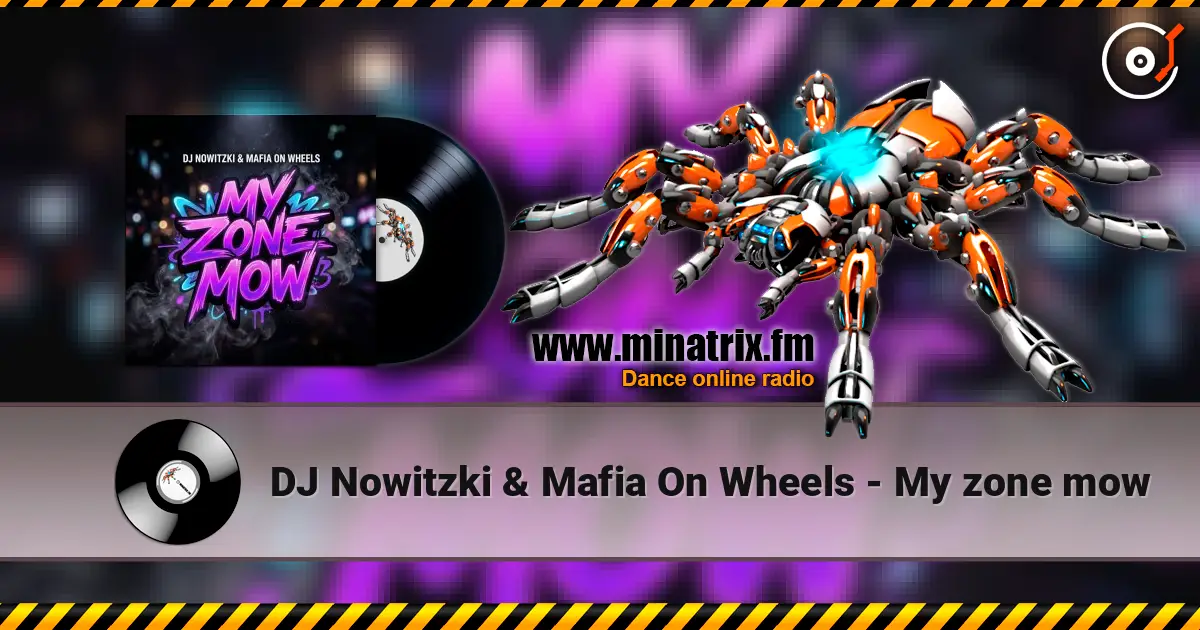 DJ Nowitzki & Mafia On Wheels - My zone mow listen online in high quality | Minatrix.FM