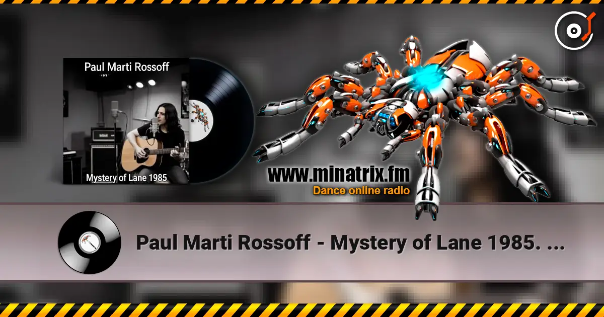 Paul Marti Rossoff - Mystery of Lane 1985. Nottingham studio demo 1989. Remastered 2026 listen online in high quality | Minatrix.FM