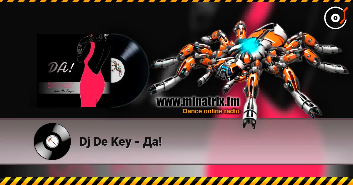 Dj De Key - Да! listen online in high quality | Minatrix.FM