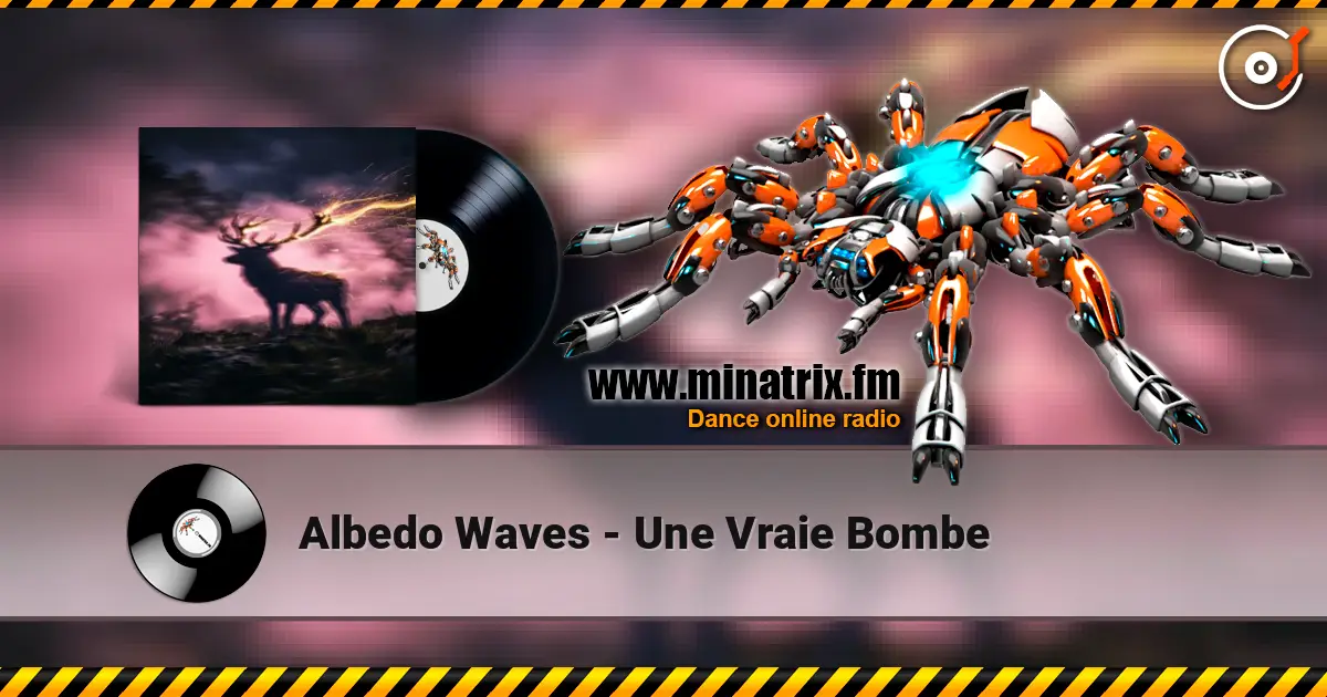 Albedo Waves - Une Vraie Bombe listen online in high quality | Minatrix.FM