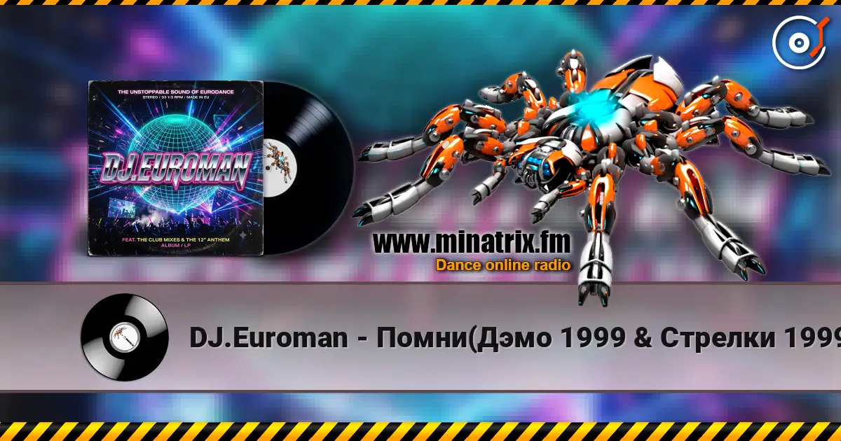 DJ.Euroman - Помни(Дэмо 1999 & Стрелки 1999 & Руки Вверх 1999 Mix) listen online in high quality | Minatrix.FM