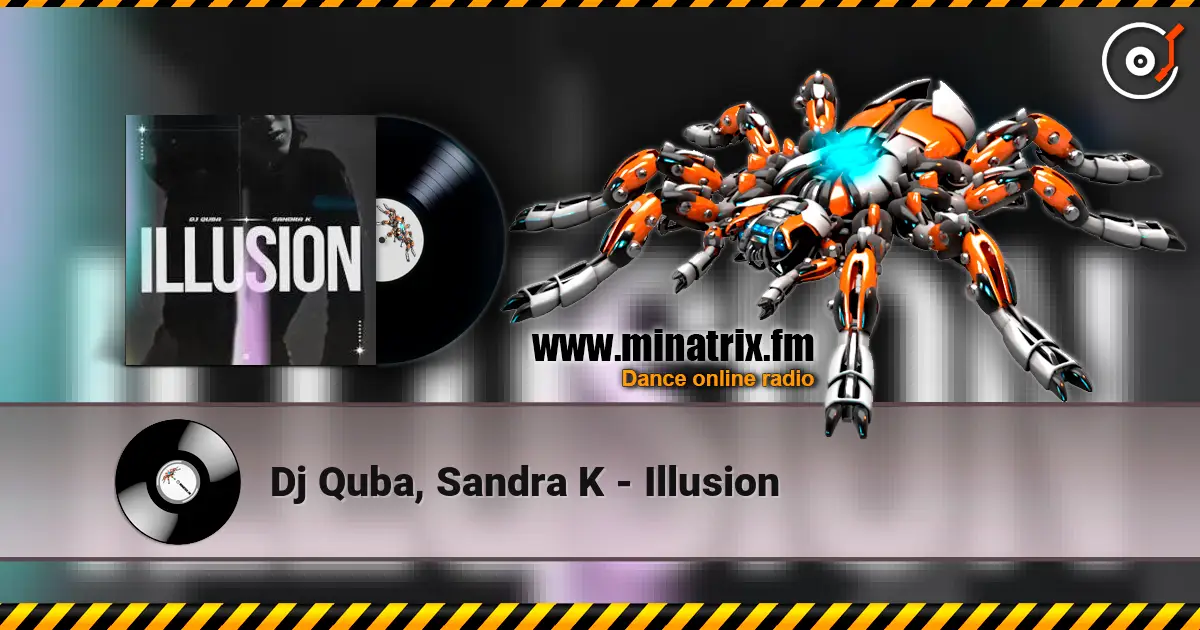 Dj Quba, Sandra K - Illusion listen online in high quality | Minatrix.FM
