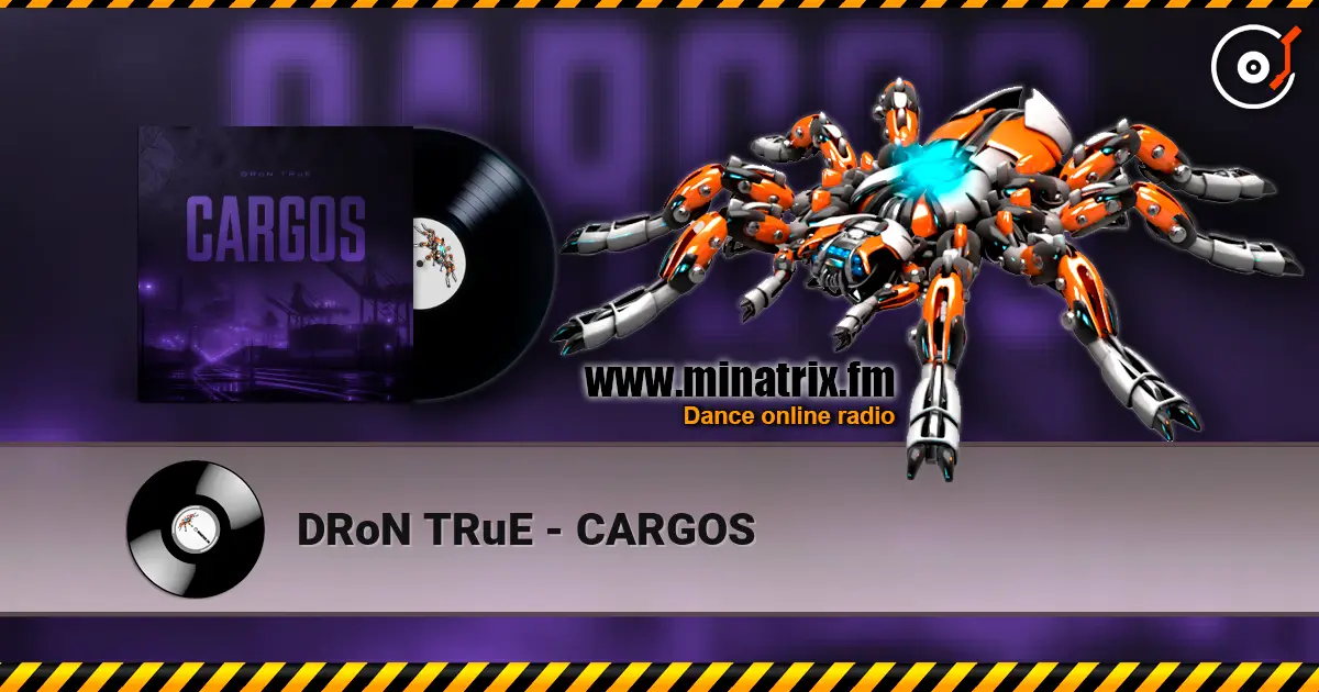 DRoN TRuE - CARGOS listen online in high quality | Minatrix.FM