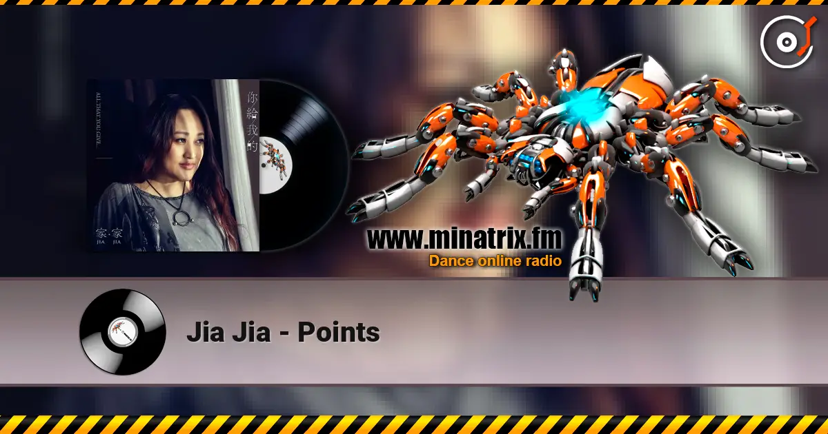 Jia Jia - Points listen online in high quality | Minatrix.FM