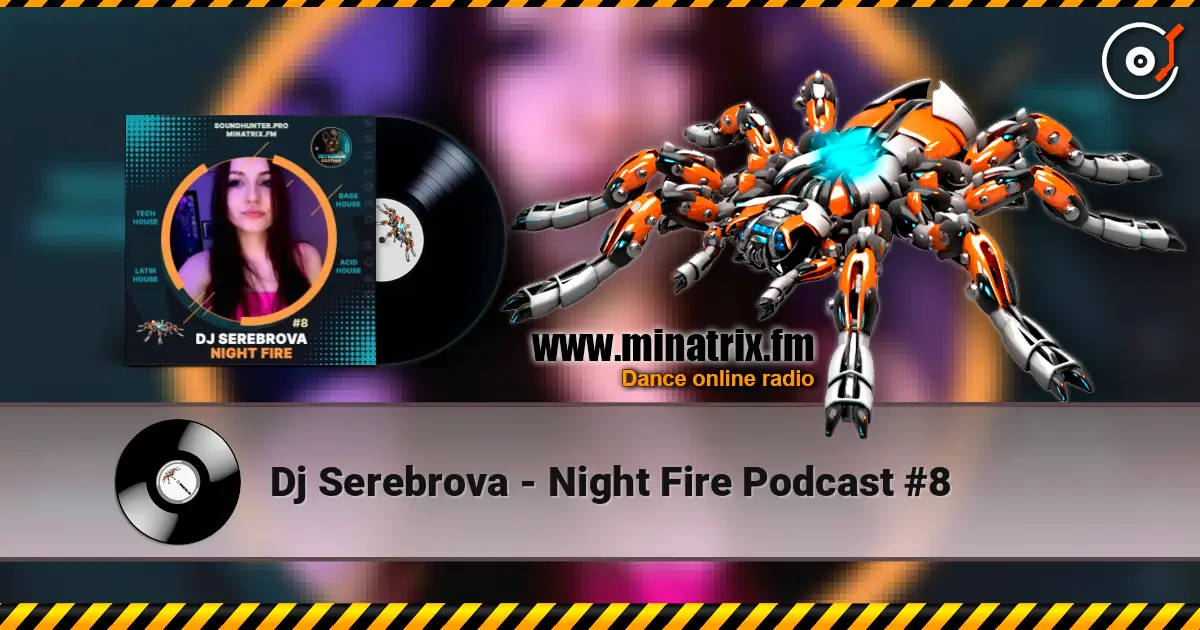 Dj Serebrova - Night Fire Podcast #8 listen online in high quality | Minatrix.FM