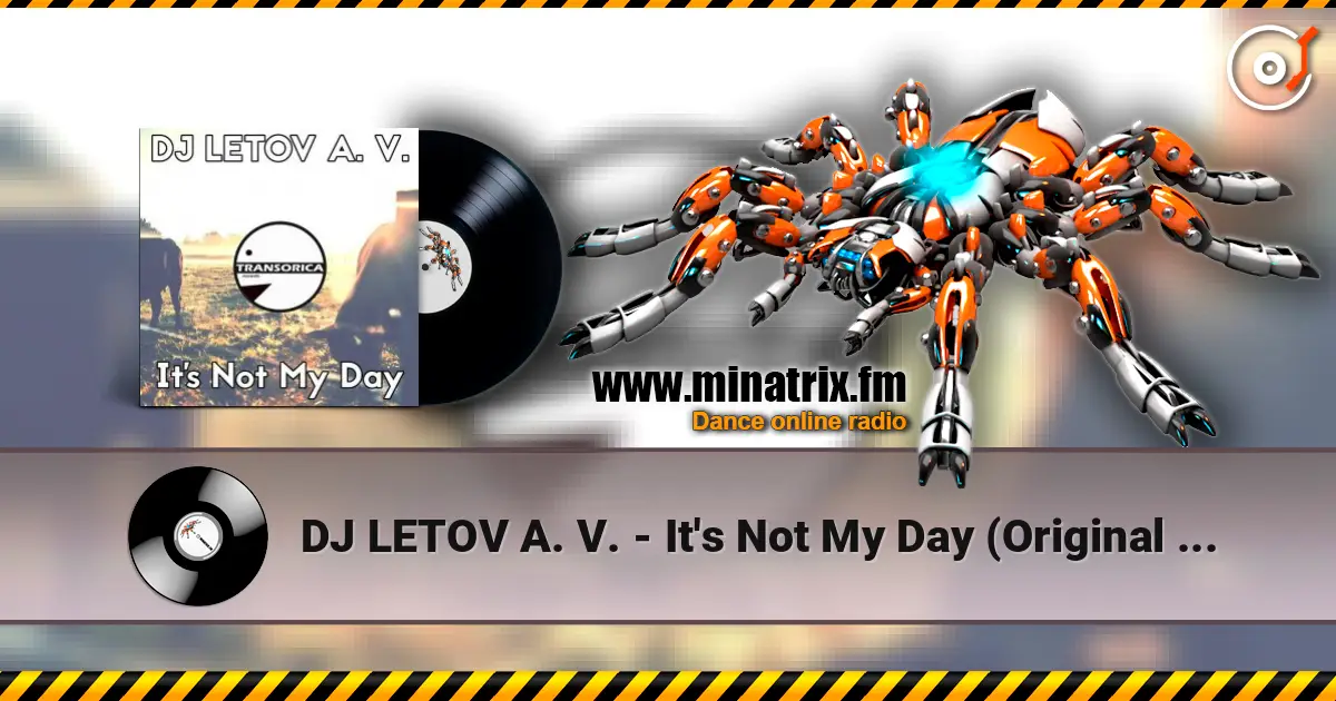 DJ LETOV A. V. - It's Not My Day (Original Mix) listen online in high quality | Minatrix.FM