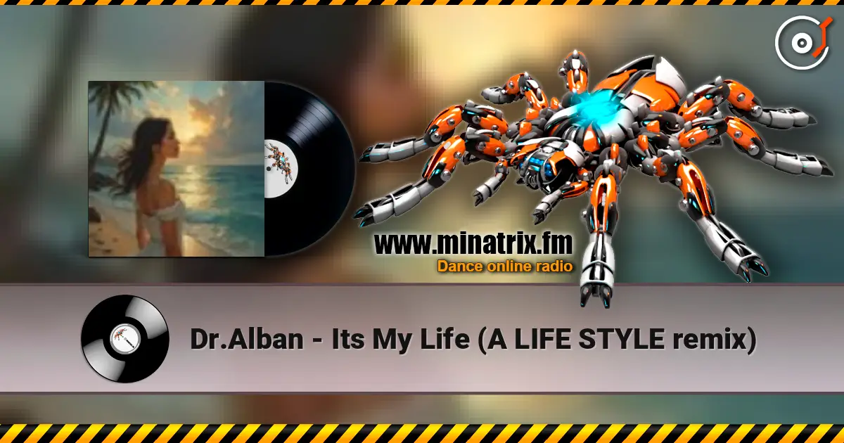 Dr.Alban - Its  My  Life (A LIFE STYLE  remix) listen online in high quality | Minatrix.FM