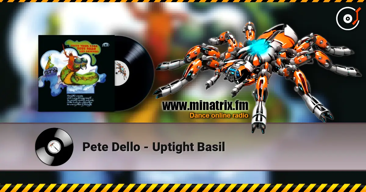 Pete Dello - Uptight Basil listen online in high quality | Minatrix.FM