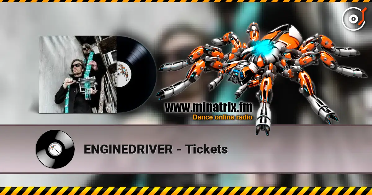 ENGINEDRIVER - Tickets listen online in high quality | Minatrix.FM