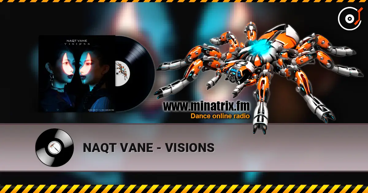 NAQT VANE - VISIONS listen online in high quality | Minatrix.FM