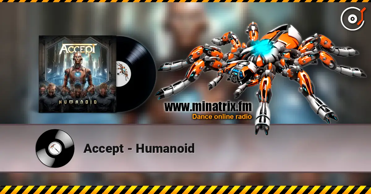 Accept - Humanoid listen online in high quality | Minatrix.FM