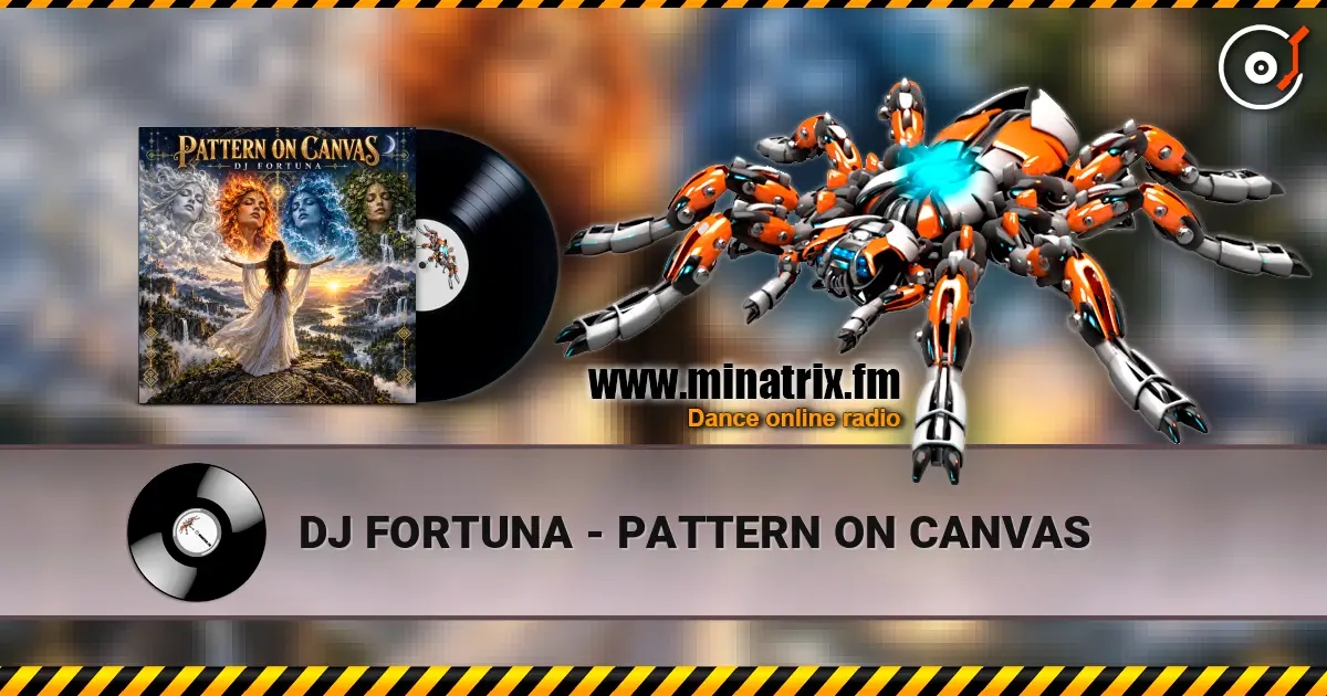 DJ FORTUNA - PATTERN ON CANVAS listen online in high quality | Minatrix.FM
