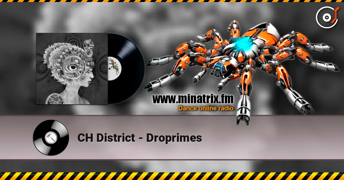 CH District - Droprimes listen online in high quality | Minatrix.FM
