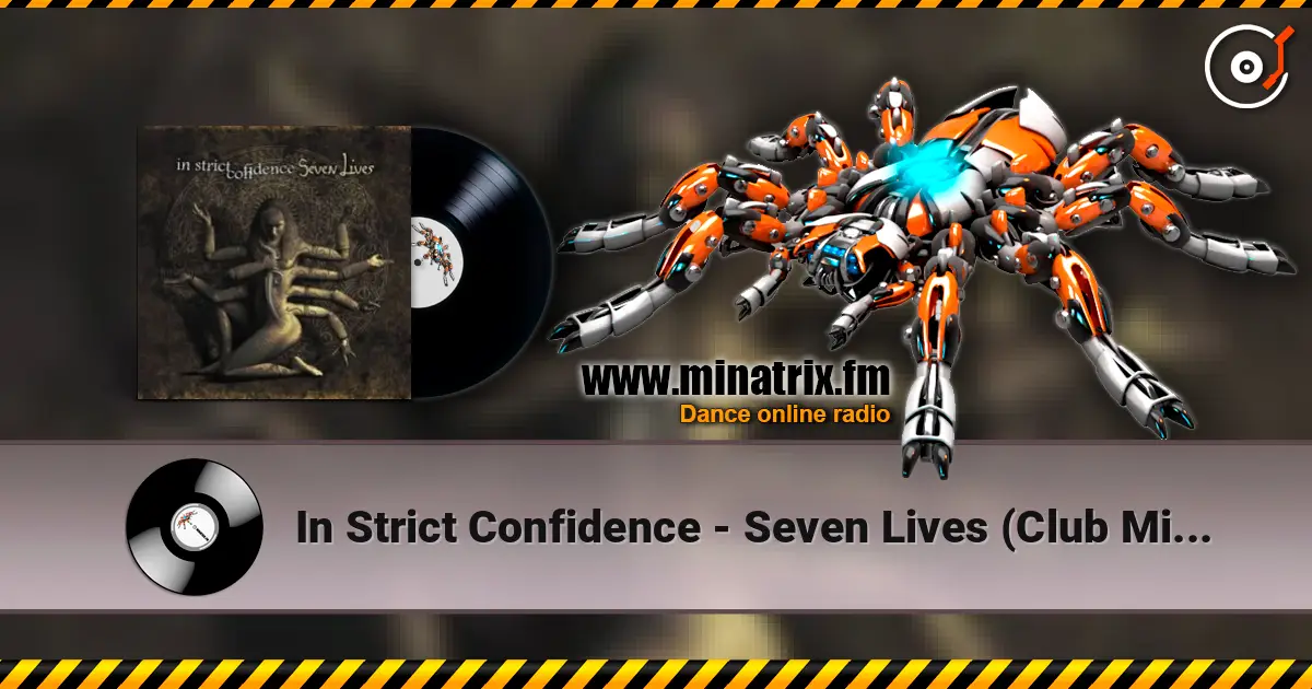 In Strict Confidence - Seven Lives (Club Mix Cut Edit) listen online in high quality | Minatrix.FM