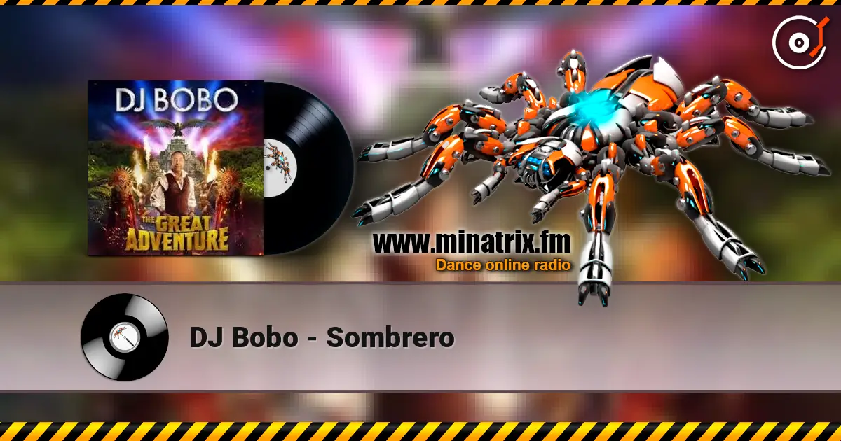 DJ Bobo - Sombrero listen online in high quality | Minatrix.FM