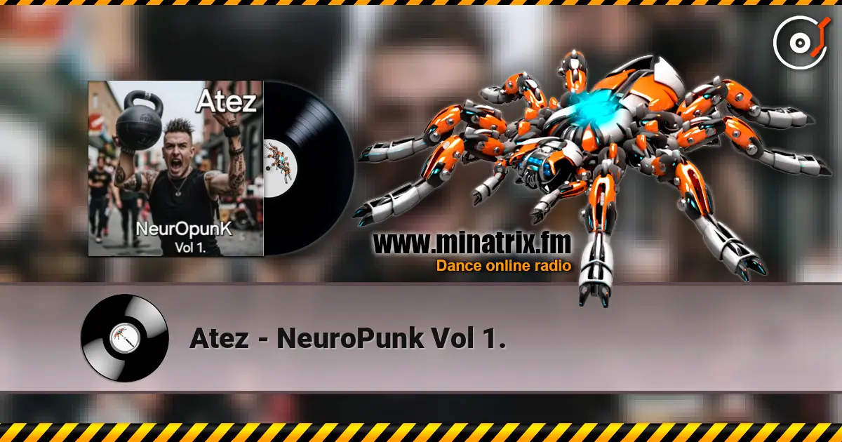 Atez - NeuroPunk Vol 1. listen online in high quality | Minatrix.FM