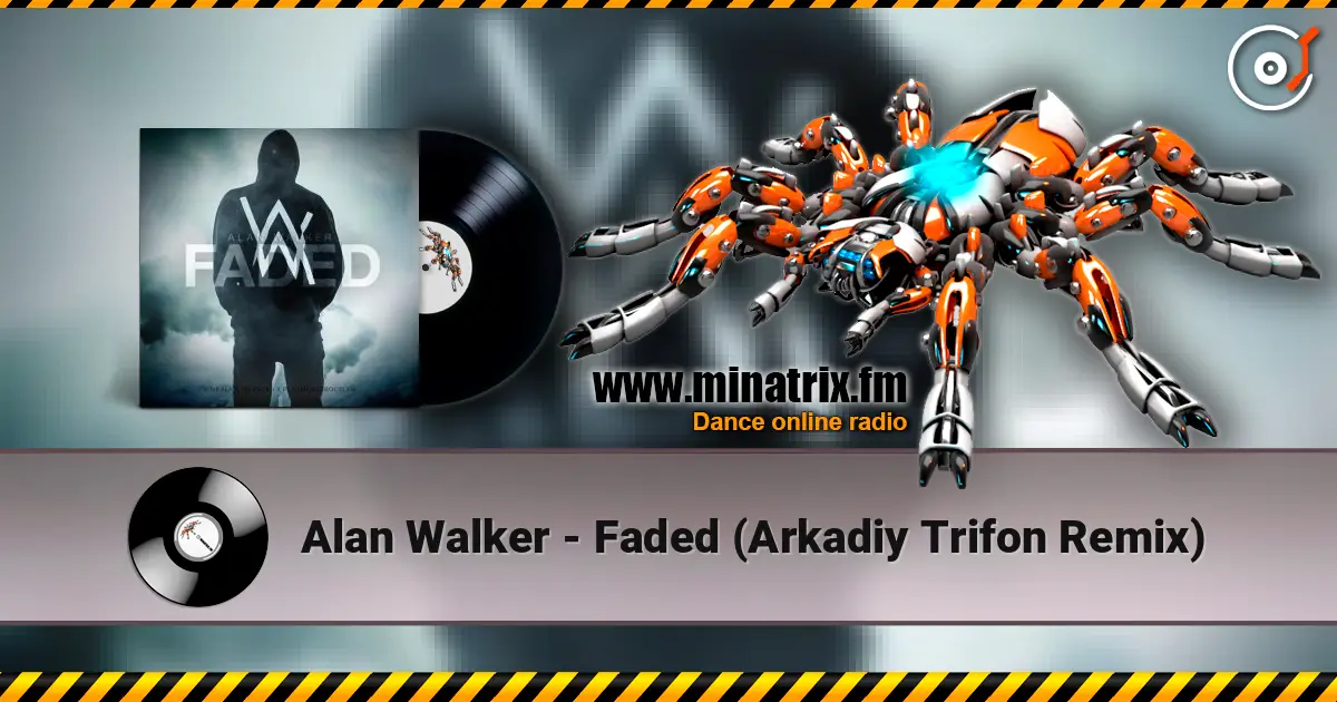 Alan Walker - Faded (Arkadiy Trifon Remix) listen online in high quality | Minatrix.FM