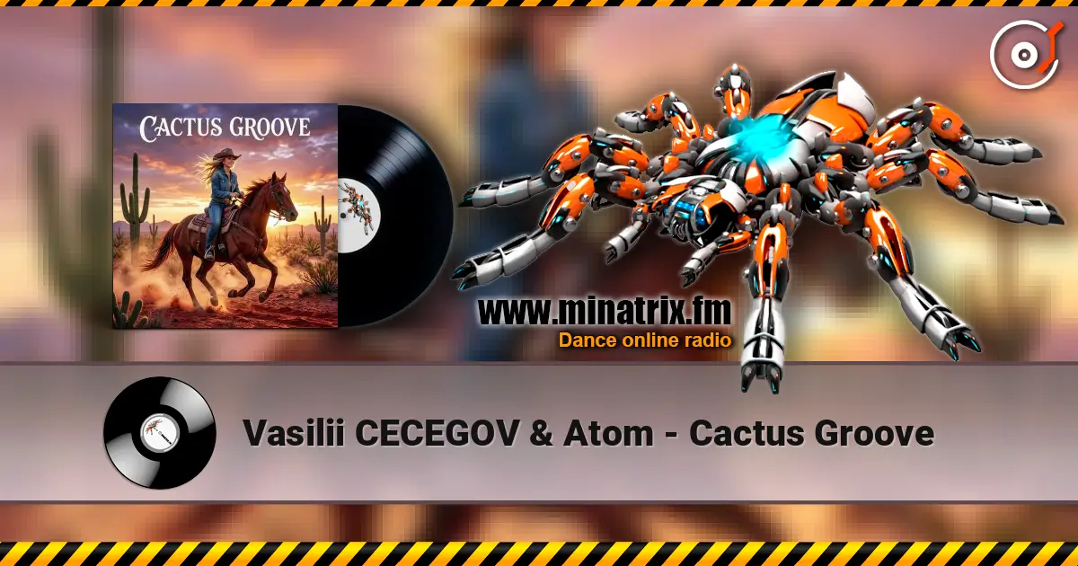 Vasilii CECEGOV & Atom - Cactus Groove listen online in high quality | Minatrix.FM
