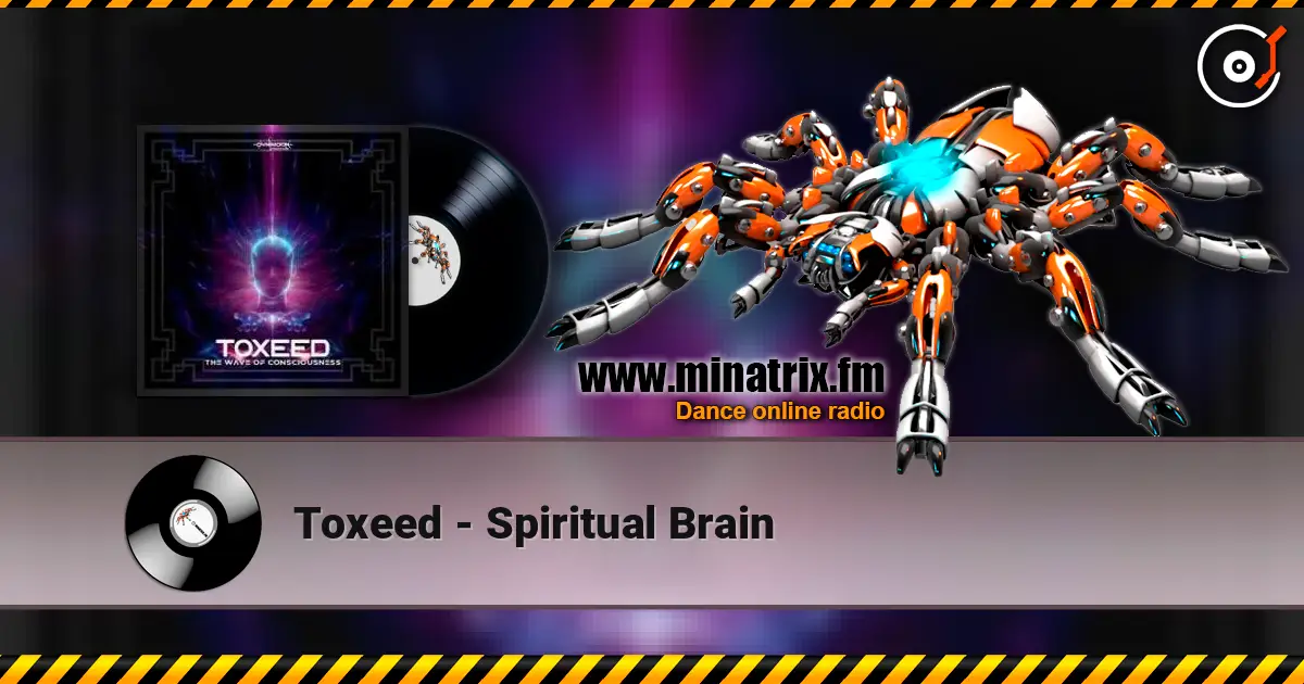 Toxeed - Spiritual Brain listen online in high quality | Minatrix.FM