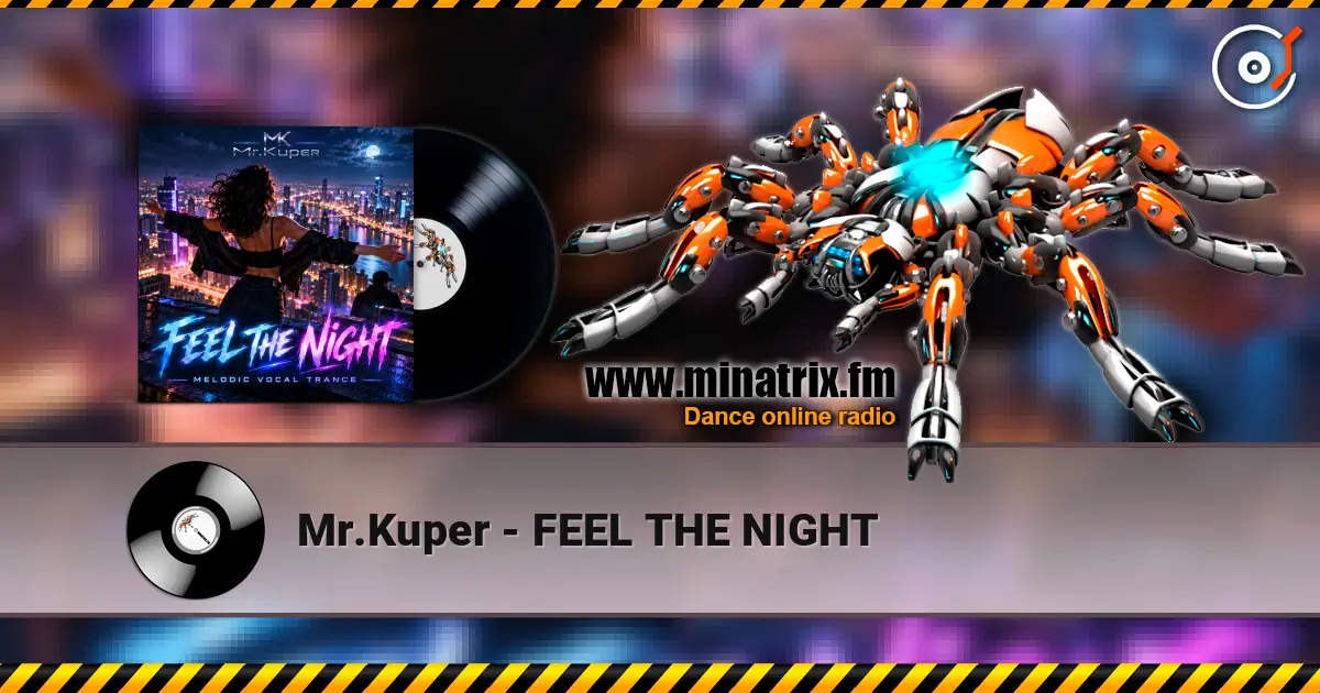 Mr.Kuper - FEEL THE NIGHT listen online in high quality | Minatrix.FM