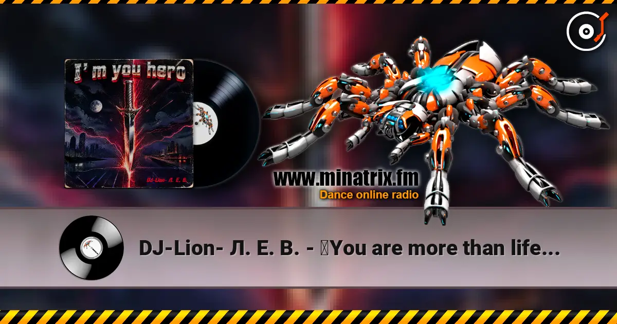 DJ-Lion- Л. Е. В. - ‎You are more than life. . . listen online in high quality | Minatrix.FM