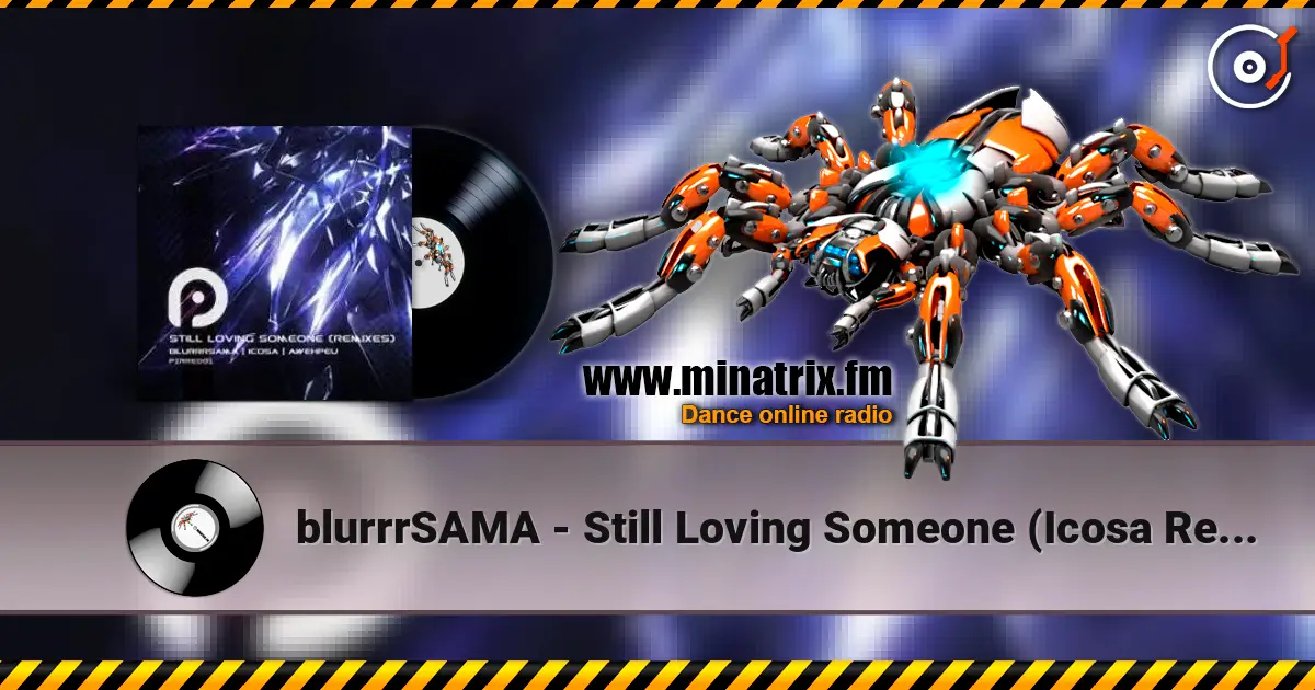 blurrrSAMA - Still Loving Someone (Icosa Remix) listen online in high quality | Minatrix.FM