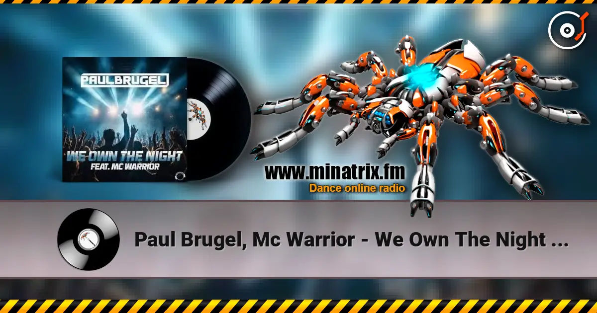 Paul Brugel, Mc Warrior - We Own The Night (Extended Mix) listen online in high quality | Minatrix.FM