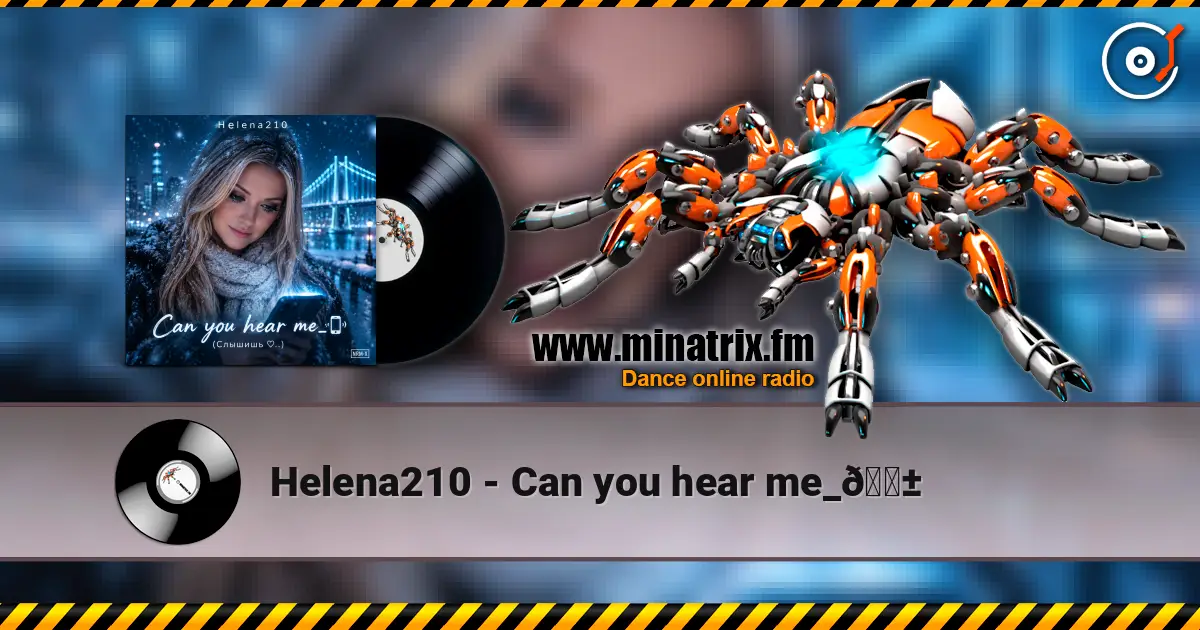 Helena210 - Can you hear me_📱 listen online in high quality | Minatrix.FM
