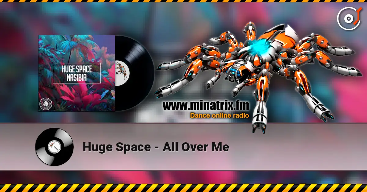 Huge Space - All Over Me listen online in high quality | Minatrix.FM