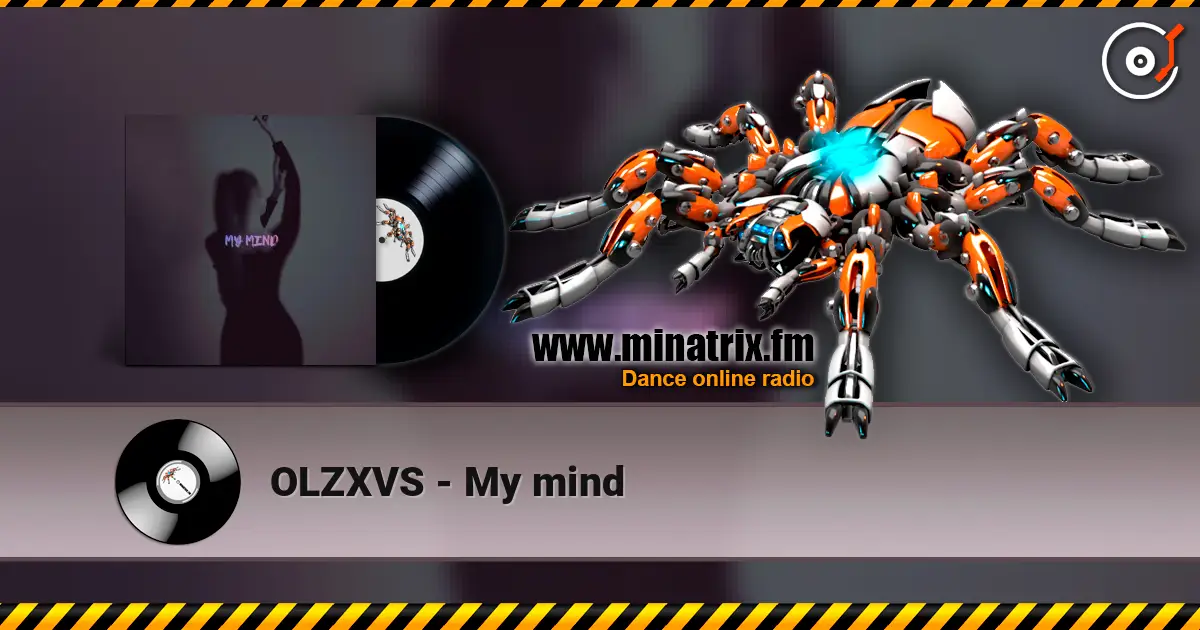 OLZXVS - My mind listen online in high quality | Minatrix.FM
